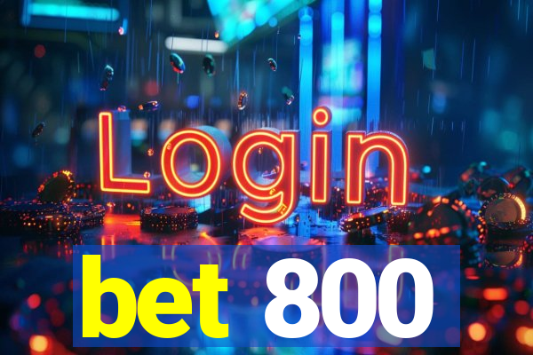 bet 800